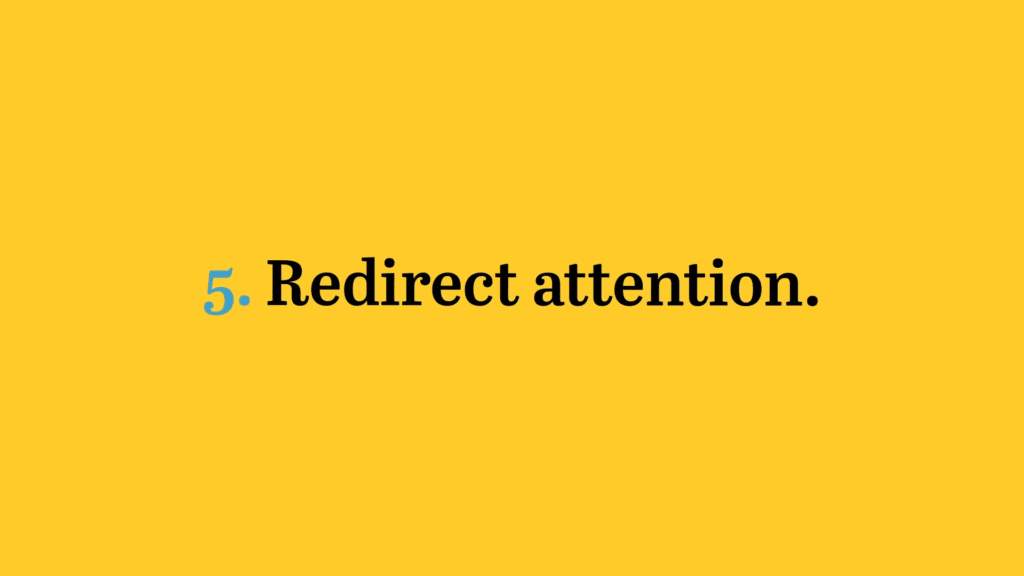 redirect attention